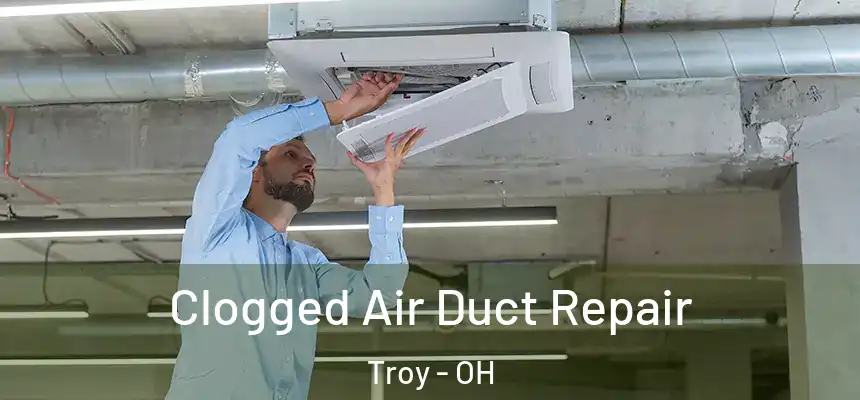  Clogged Air Duct Repair Troy - OH