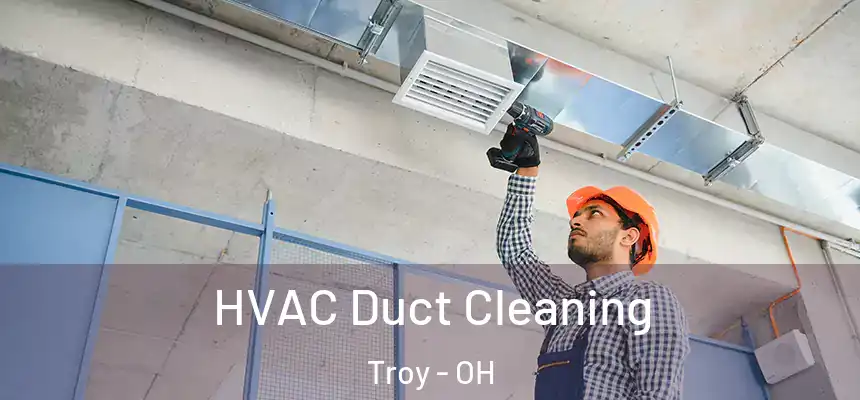  HVAC Duct Cleaning Troy - OH