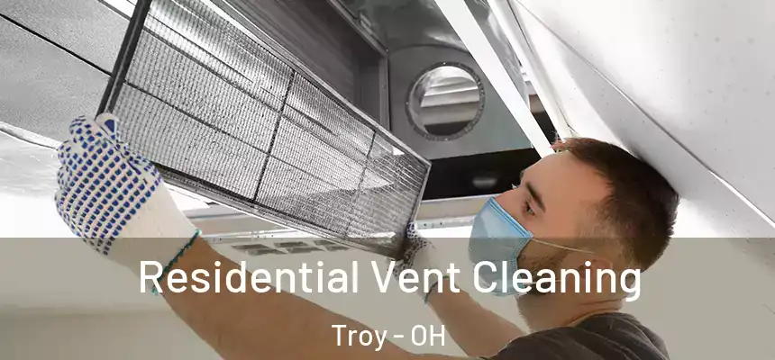  Residential Vent Cleaning Troy - OH