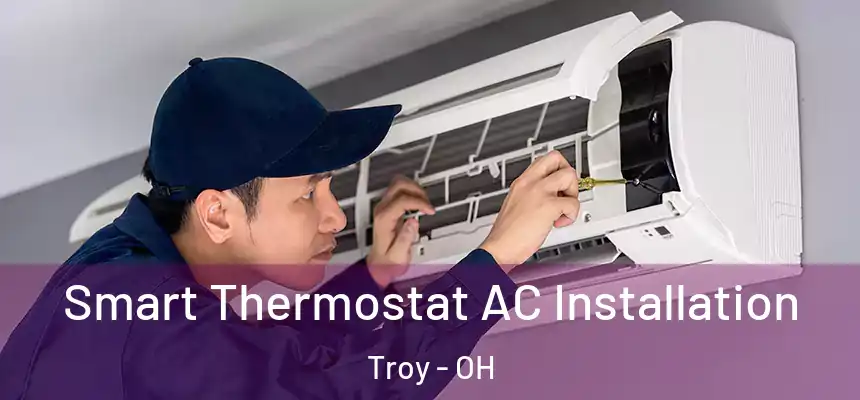  Smart Thermostat AC Installation Troy - OH